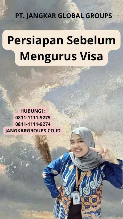 Persiapan Sebelum Mengurus Visa