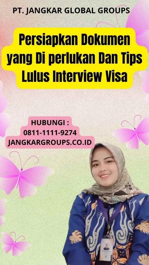 Persiapkan Dokumen yang Di perlukan Dan Tips Lulus Interview Visa