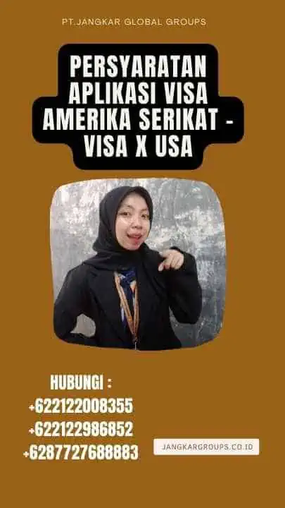 Persyaratan Aplikasi Visa Amerika Serikat - Visa X USA