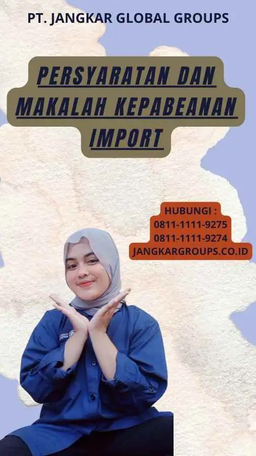 Persyaratan Dan Makalah Kepabeanan Import