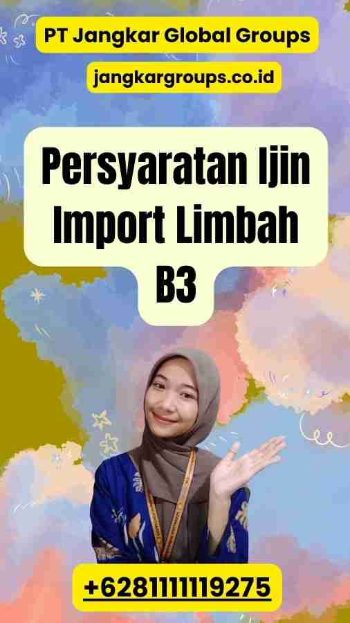 Persyaratan Ijin Import Limbah B3