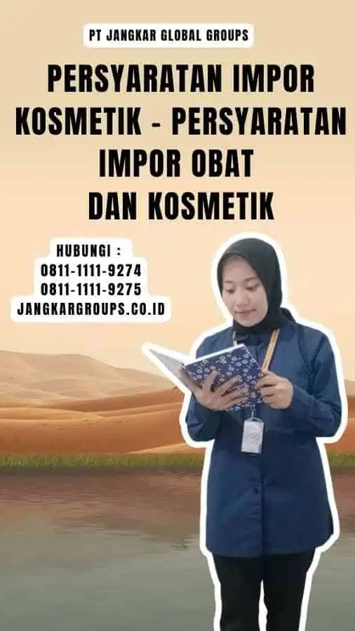 Persyaratan Impor Kosmetik - Persyaratan Impor Obat dan Kosmetik