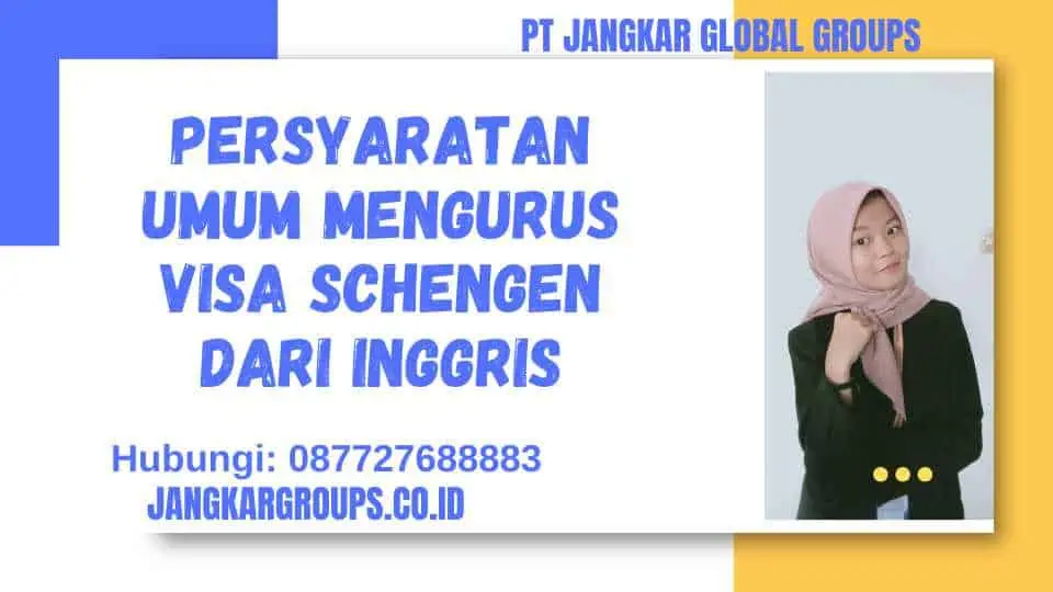 Persyaratan Umum Mengurus Visa Schengen Dari Inggris