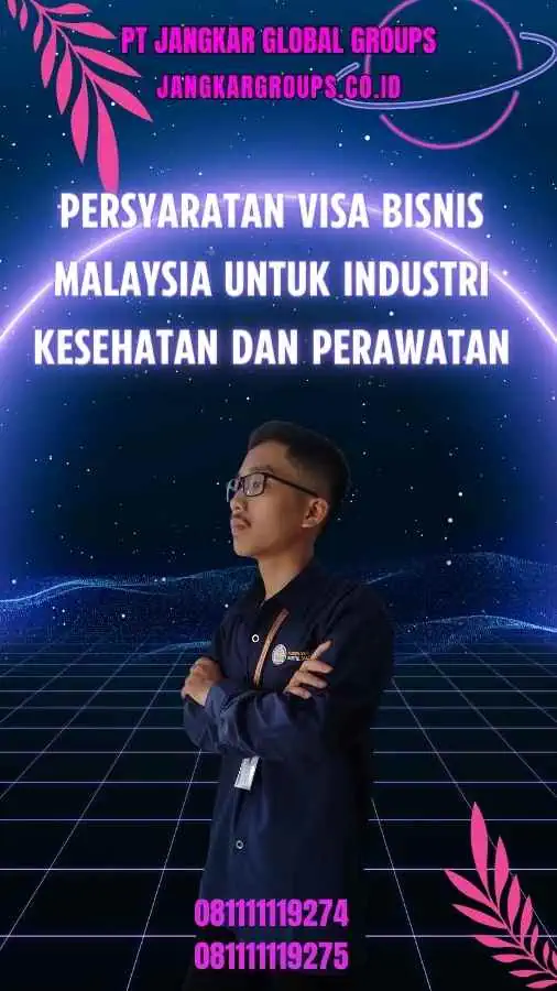 Persyaratan Visa Bisnis Malaysia untuk Industri Kesehatan dan Perawatan