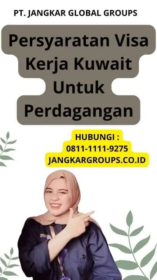 Persyaratan Visa Kerja Kuwait Untuk Perdagangan