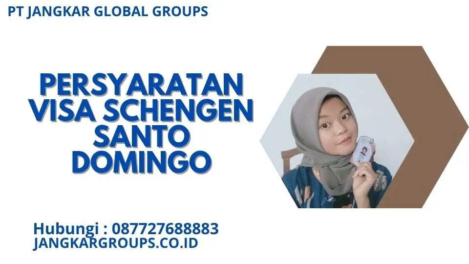 Persyaratan Visa Schengen Santo Domingo