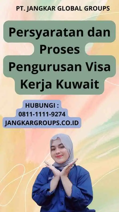 Persyaratan dan Proses Pengurusan Visa Kerja Kuwait