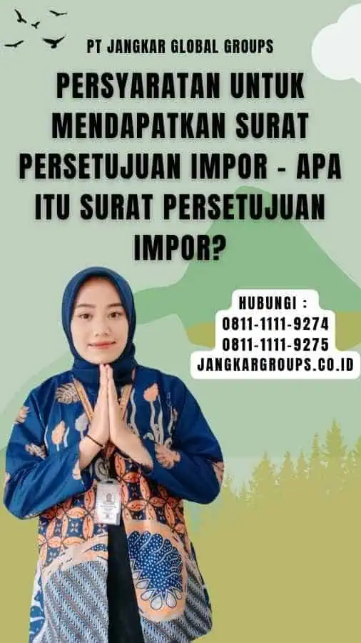 Persyaratan untuk Mendapatkan Surat Persetujuan Impor - Apa Itu Surat Persetujuan Impor