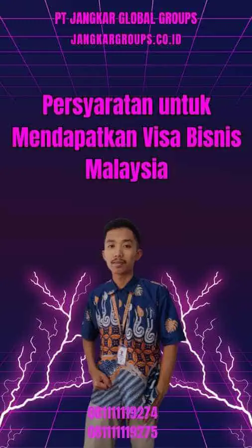 Persyaratan untuk Mendapatkan Visa Bisnis Malaysia