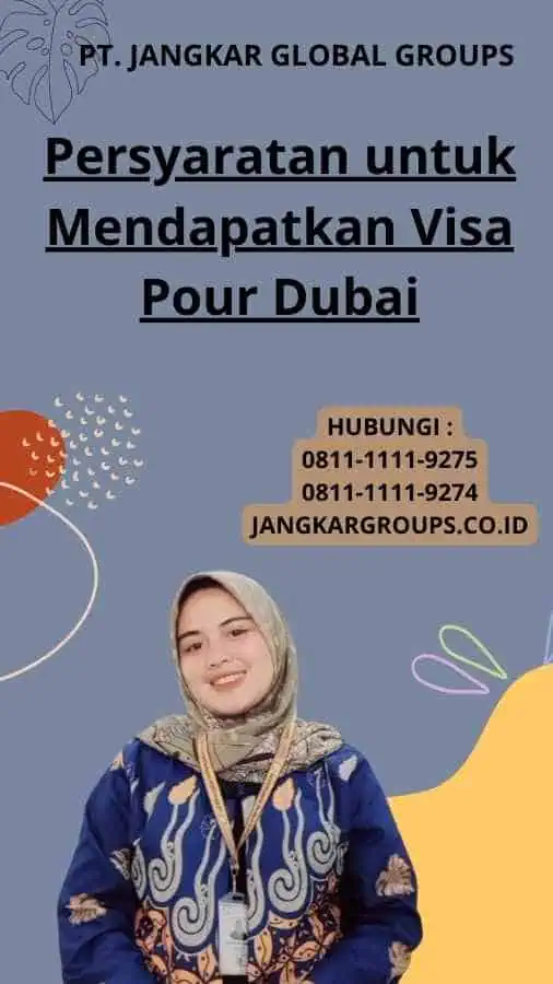 Persyaratan untuk Mendapatkan Visa Pour Dubai