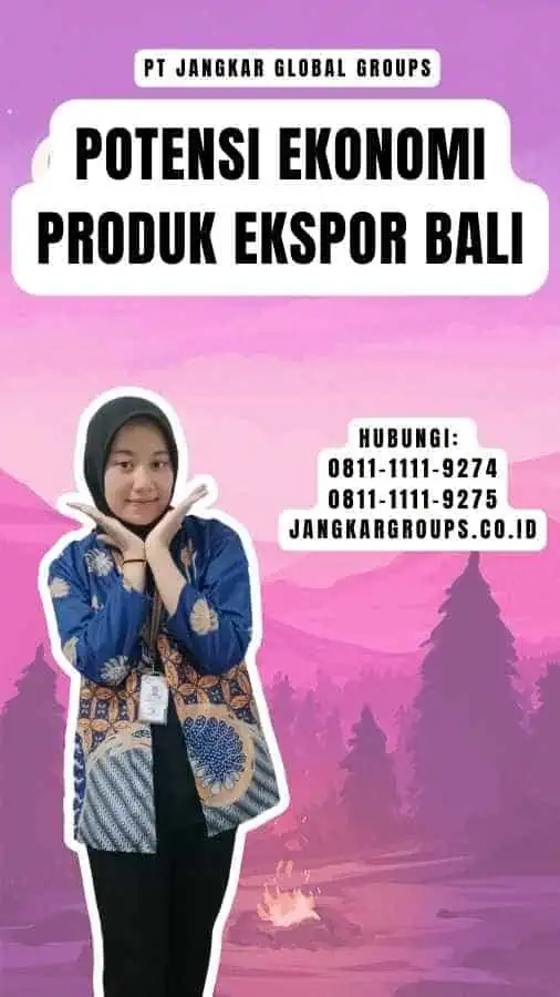 Potensi Ekonomi Produk Ekspor Bali