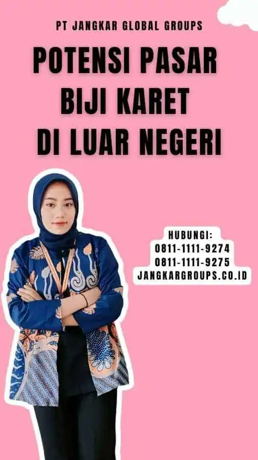 Potensi Pasar Biji Karet di Luar Negeri