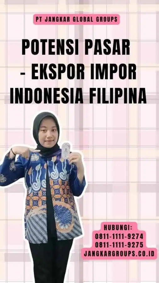 Potensi Pasar - Ekspor Impor Indonesia Filipina