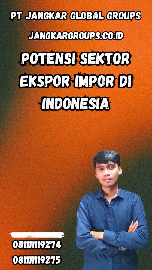 Potensi Sektor Ekspor Impor di Indonesia