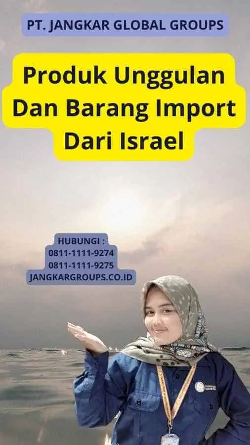 Produk Unggulan Dan Barang Import Dari Israel