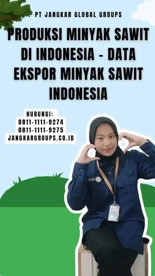 Produksi Minyak Sawit di Indonesia - Data Ekspor Minyak Sawit Indonesia