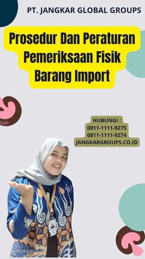 Prosedur Dan Peraturan Pemeriksaan Fisik Barang Import