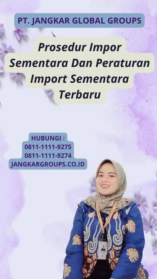 Prosedur Impor Sementara Dan Peraturan Import Sementara Terbaru