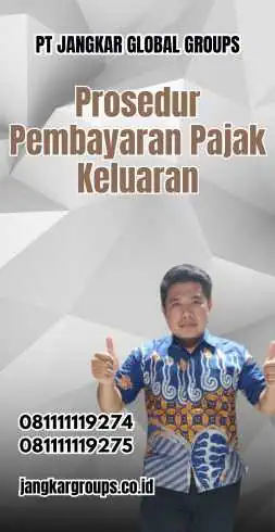 Prosedur Pembayaran Pajak Keluaran