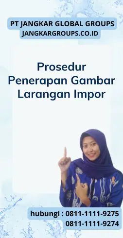 Prosedur Penerapan Gambar Larangan Impor