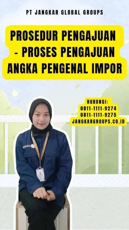 Prosedur Pengajuan - Proses Pengajuan Angka Pengenal Impor