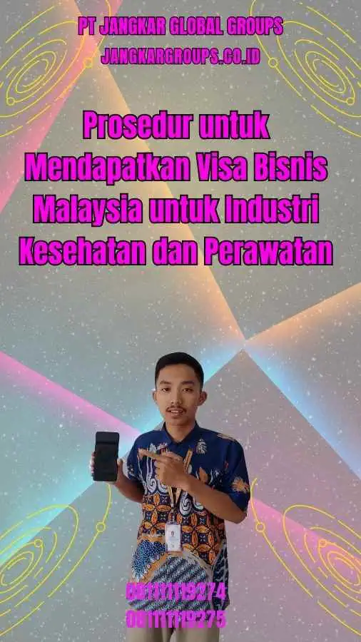 Prosedur untuk Mendapatkan Visa Bisnis Malaysia untuk Industri Kesehatan dan Perawatan