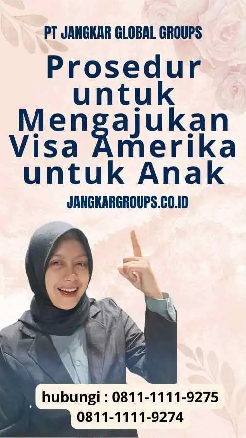 Prosedur untuk Mengajukan Visa Amerika untuk Anak