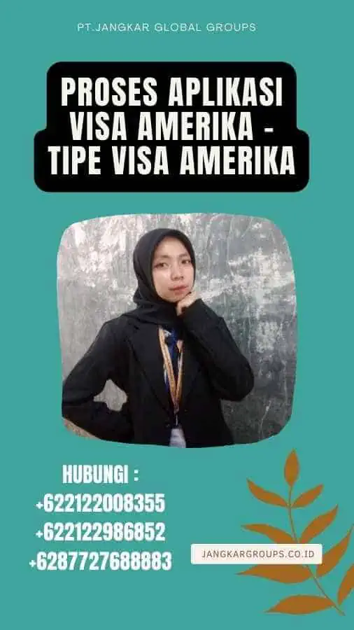 Proses Aplikasi Visa Amerika - Tipe Visa Amerika