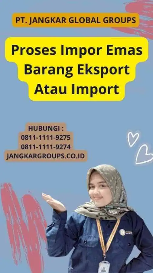 Proses Impor Emas Barang Eksport Atau Import