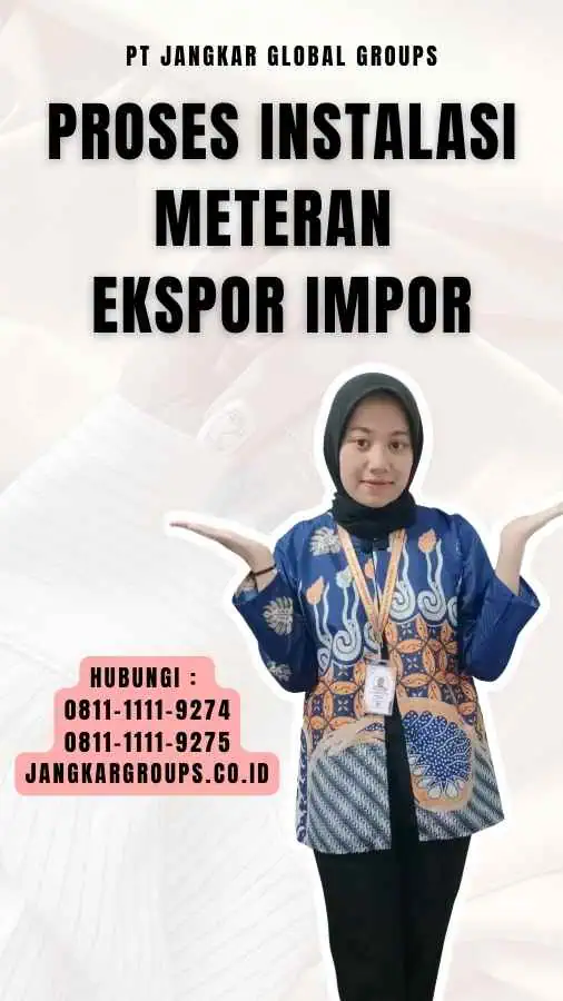 Proses Instalasi Meteran Ekspor Impor