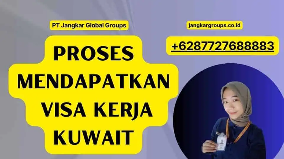 Proses Mendapatkan Visa Kerja Kuwait