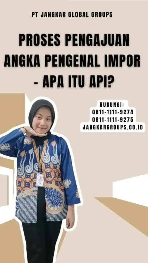 Proses Pengajuan Angka Pengenal Impor - Apa Itu API