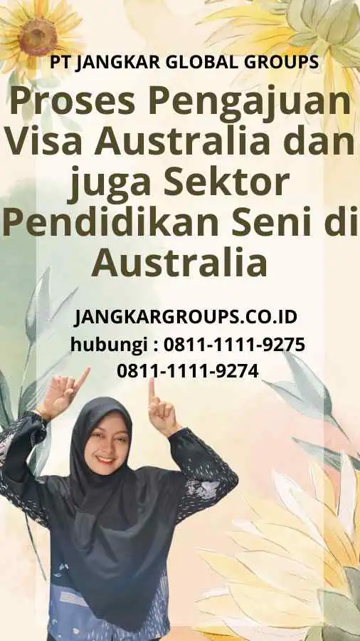 Proses Pengajuan Visa Australia dan juga Sektor Pendidikan Seni di Australia