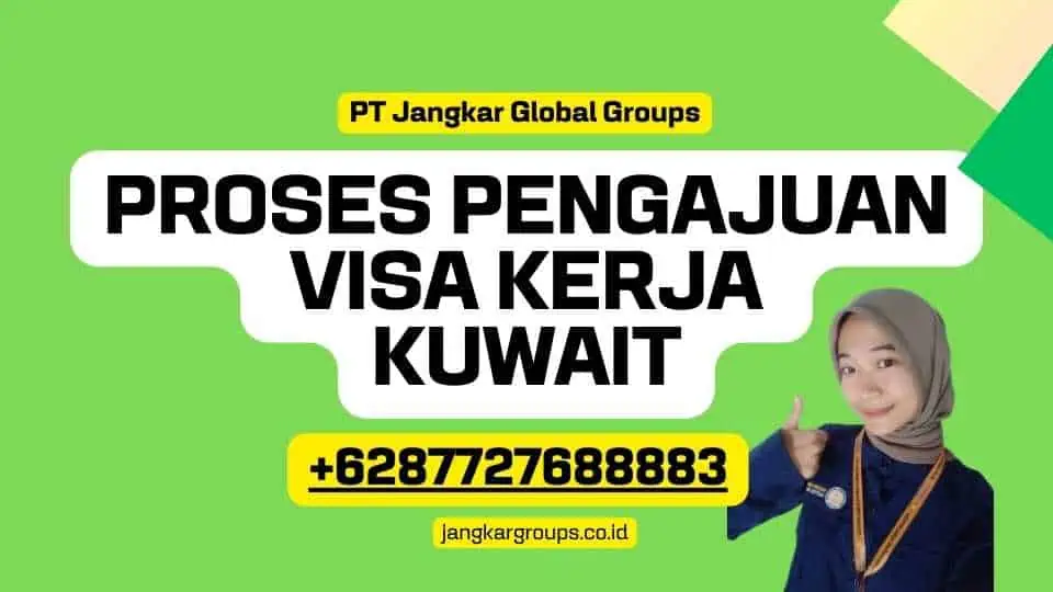 Proses Pengajuan Visa Kerja Kuwait