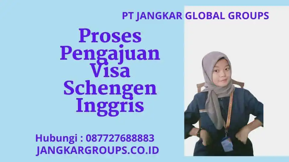 Proses Pengajuan Visa Schengen Inggris