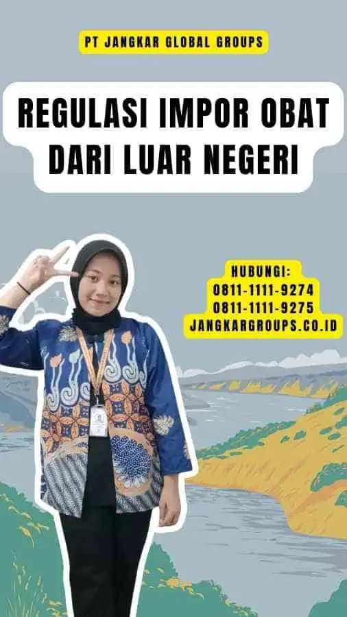 Regulasi Impor Obat Dari Luar Negeri