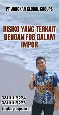 Risiko yang Terkait dengan FOB Dalam Impor