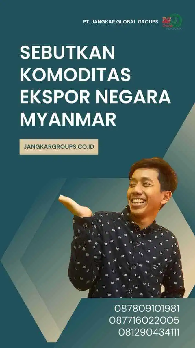 Sebutkan Komoditas Ekspor Negara Myanmar