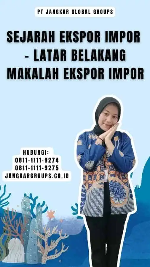 Sejarah Ekspor Impor - Latar Belakang Makalah Ekspor Impor