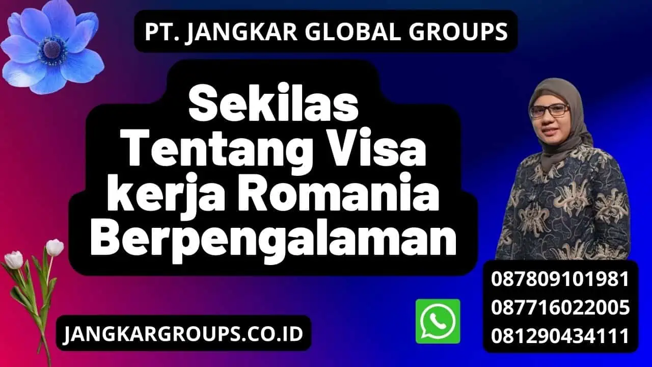 Sekilas Tentang Visa kerja Romania Berpengalaman