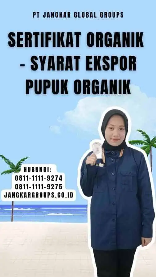 Sertifikat Organik - Syarat Ekspor Pupuk Organik