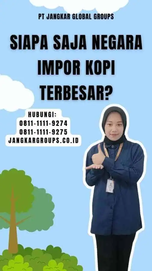 Siapa Saja Negara Impor Kopi Terbesar