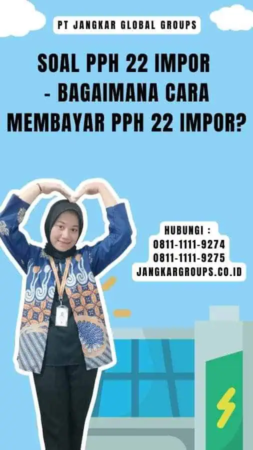 Soal Pph 22 Impor - Bagaimana Cara Membayar PPh 22 Impor