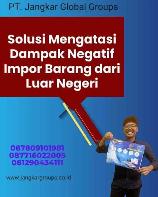 Solusi Mengatasi Dampak Negatif Impor Barang dari Luar Negeri