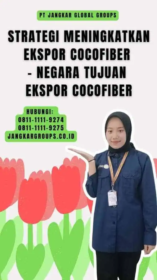 Strategi Meningkatkan Ekspor Cocofiber - Negara Tujuan Ekspor Cocofiber