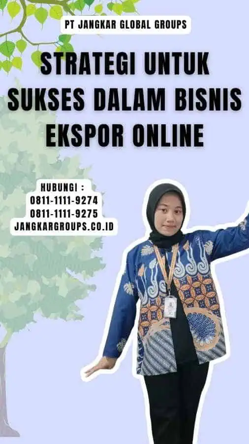 Strategi untuk Sukses dalam Bisnis Ekspor Online