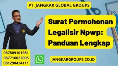 Surat Permohonan Legalisir Npwp: Panduan Lengkap