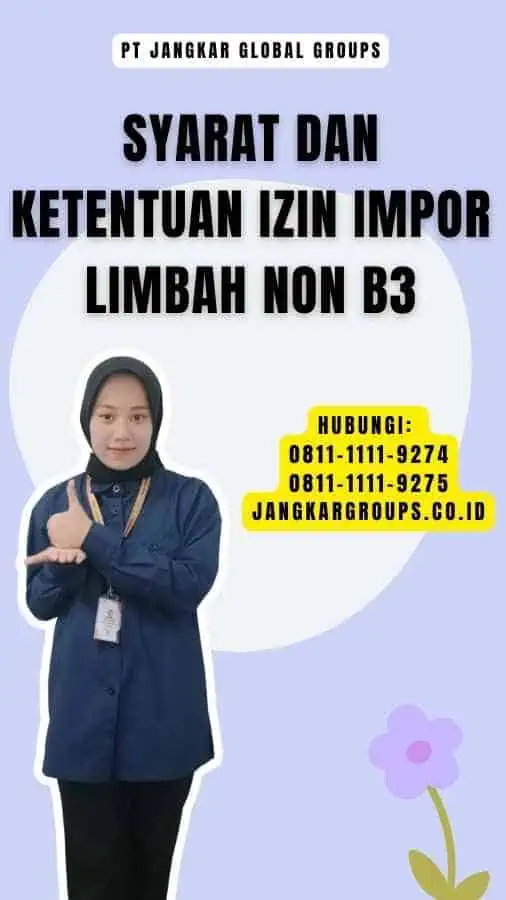 Syarat dan Ketentuan Izin Impor Limbah Non B3