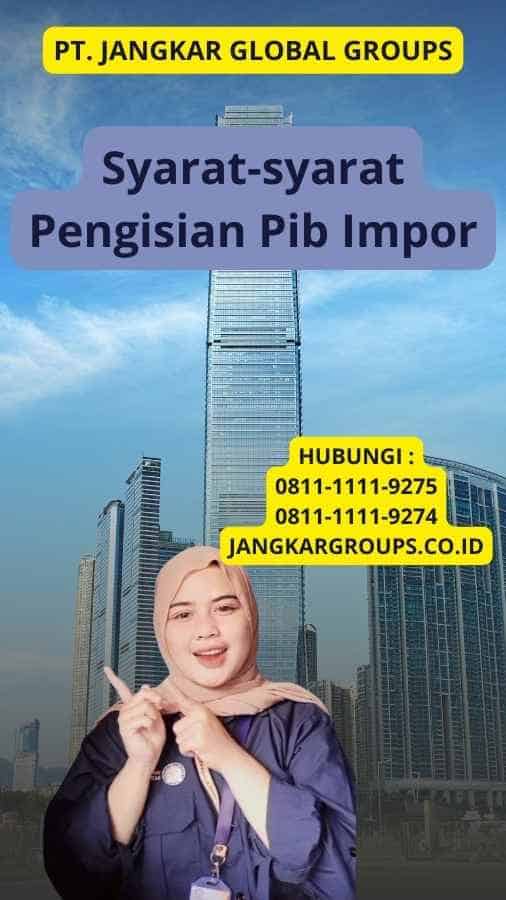 Syarat-syarat Pengisian Pib Impor