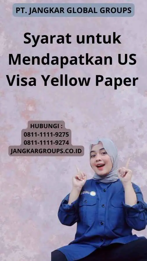 Syarat untuk Mendapatkan US Visa Yellow Paper